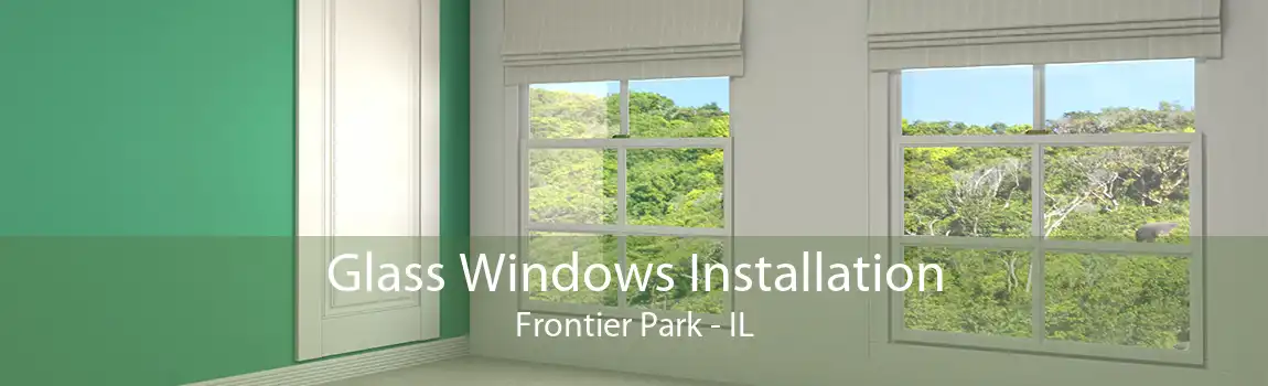 Glass Windows Installation Frontier Park - IL
