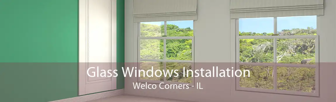 Glass Windows Installation Welco Corners - IL